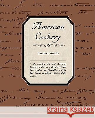 American Cookery Simmons Amelia 9781438501727 Book Jungle