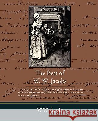 The Best of W W Jacobs W. W. Jacobs 9781438501901 Book Jungle