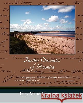 Further Chronicles of Avonlea Lucy Maud Montgomery 9781438502083 Book Jungle