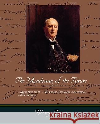 The Madonna of the Future Henry James 9781438502564 Book Jungle