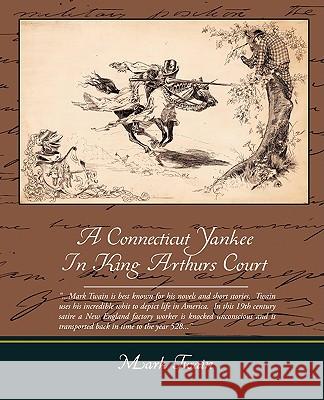 A Connecticut Yankee In King Arthurs Court Twain, Mark 9781438503554 Book Jungle