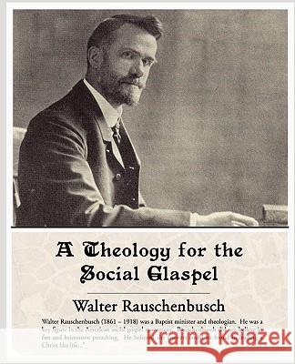 A Theology for the Social Glaspel Walter Rauschenbusch 9781438503592 Book Jungle