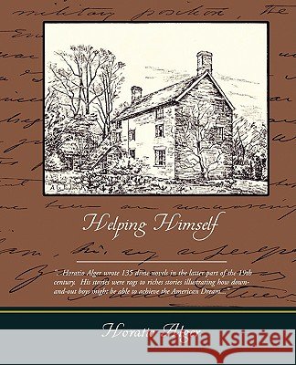 Helping Himself Horatio, Jr. Alger 9781438505138