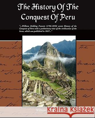 The History Of The Conquest Of Peru Prescott, William H. 9781438505183 Book Jungle