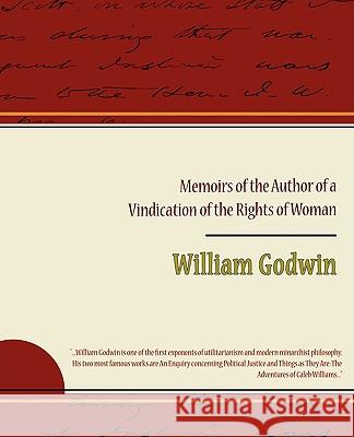 Memoirs of the Author of a Vindication of the Rights of Woman William Godwin 9781438508122 BOOK JUNGLE