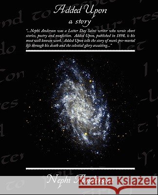 Added Upon - A Story Nephi Anderson 9781438508856