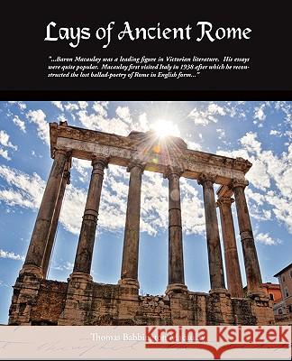 Lays Of Ancient Rome Macaulay, Thomas Babbington 9781438509358 Book Jungle