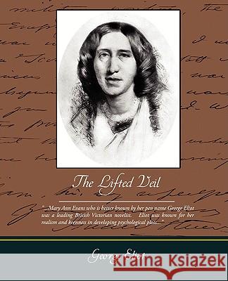 The Lifted Veil George Eliot 9781438509921 Book Jungle