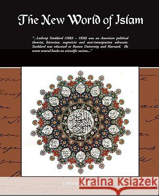 The New World of Islam Lothrop Stoddard 9781438509983