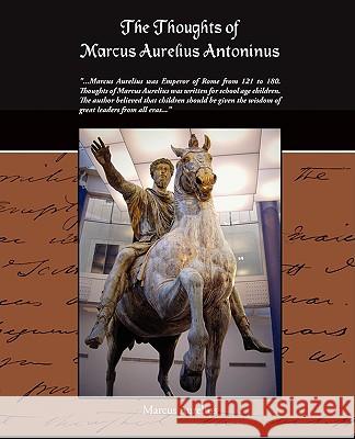 The Thoughts Of Marcus Aurelius Antoninus Aurelius, Marcus 9781438510118 Book Jungle