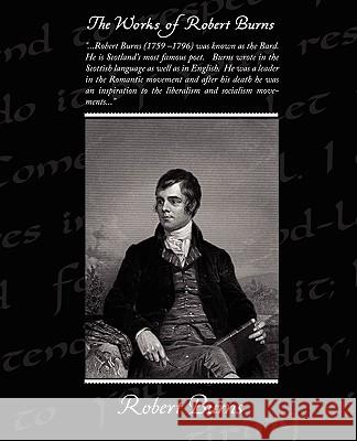 The Works of Robert Burns Robert Burns 9781438510194 Book Jungle