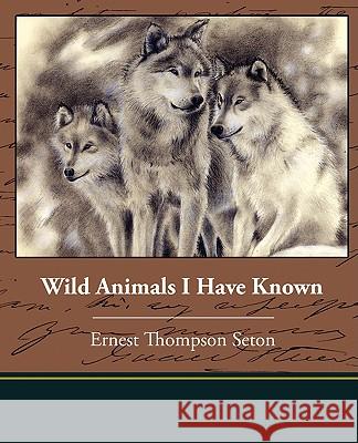 Wild Animals I Have Known Ernest Thompson Seton 9781438510651 Book Jungle