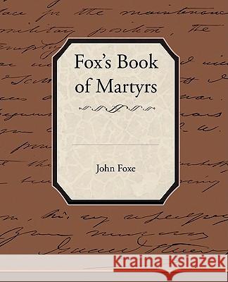 Fox's Book of Martyrs John Foxe 9781438510798 Book Jungle