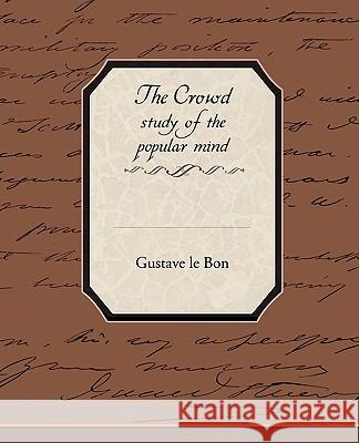 The Crowd Study of the Popular Mind Gustave L 9781438510958 Book Jungle