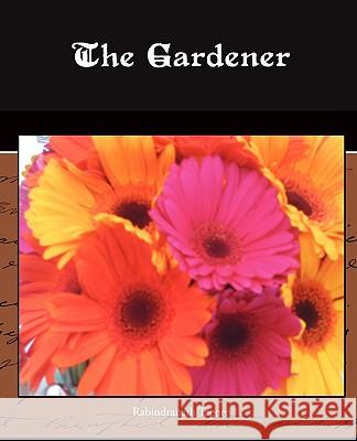 The Gardener Rabindranath Tagore 9781438510996