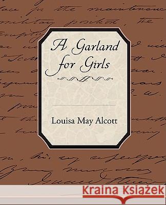 A Garland for Girls Louisa May Alcott 9781438512235 Book Jungle