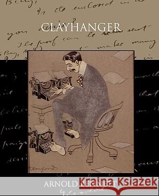 Clayhanger Arnold Bennett 9781438513188 Book Jungle