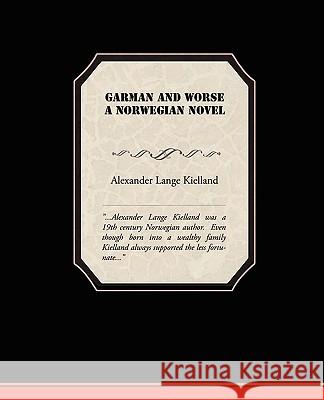 Garman and Worse A Norwegian Novel Kielland, Alexander Lange 9781438513317