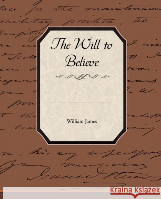 The Will to Believe William James 9781438514055