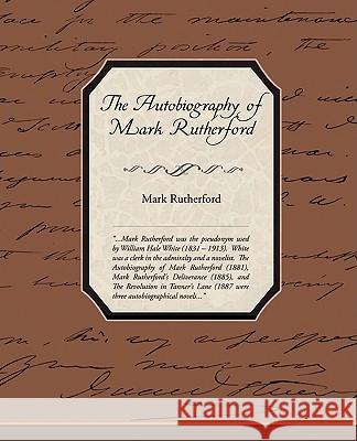 The Autobiography of Mark Rutherford Mark Rutherford 9781438514161