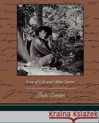 Love of Life and Other Stories Jack London 9781438514536 Book Jungle