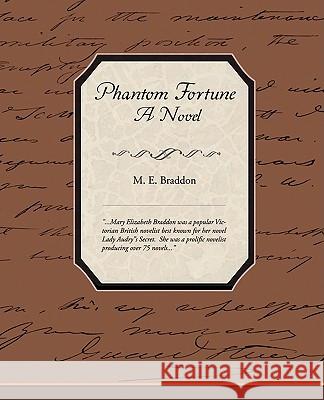 Phantom Fortune - A Novel M. E. Braddon 9781438515847 Book Jungle