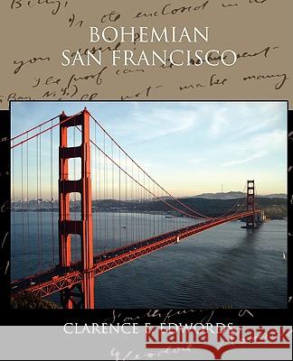 Bohemian San Francisco Clarence E. Edwords 9781438516349 Book Jungle