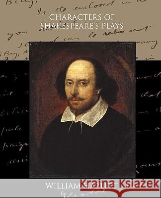 Characters of Shakespeare's Plays William Hazlitt 9781438516356 Book Jungle