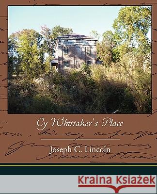 Cy Whittaker's Place Joseph C. Lincoln 9781438516394 Book Jungle