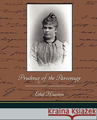 Prudence of the Parsonage Ethel Hueston 9781438516998