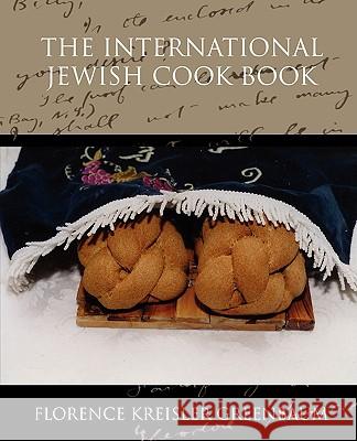 The International Jewish Cook Book Florence Kreisler Greenbaum 9781438517889