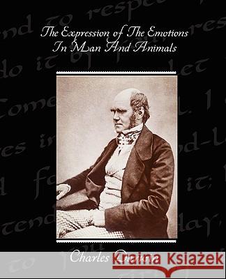 The Expression Of The Emotions In Man And Animals Darwin, Charles 9781438518954 Book Jungle