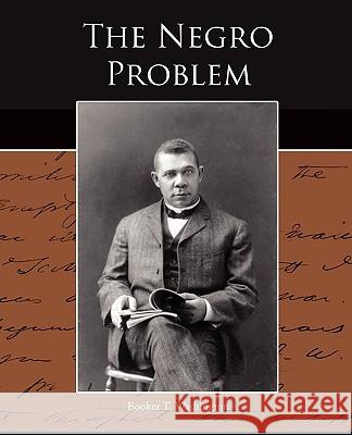 The Negro Problem Booker T. Washington 9781438519074 Book Jungle