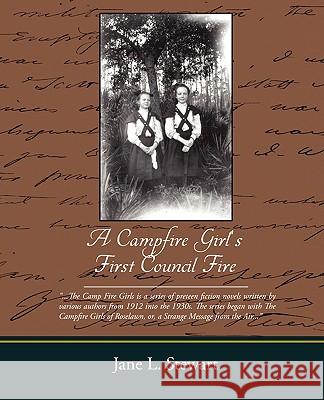 A Campfire Girl's First Council Fire Jane L. Stewart 9781438519234 Book Jungle