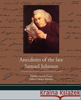 Anecdotes of the late Samuel Johnson Piozzi, Hesther Lynch 9781438519326 Book Jungle