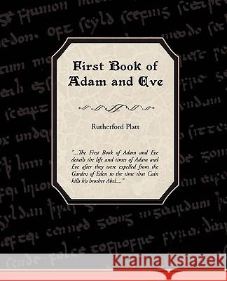 First Book of Adam and Eve Rutherford Platt 9781438519340 Book Jungle