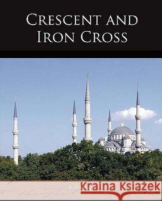 Crescent and Iron Cross E. F. Benson 9781438519395 Book Jungle