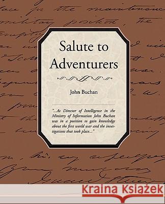 Salute to Adventurers John Buchan 9781438519609 Book Jungle