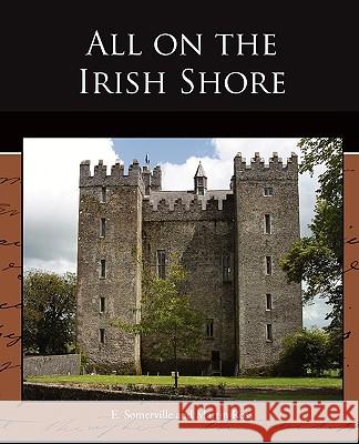 All on the Irish Shore E. Somerville 9781438519623 Book Jungle