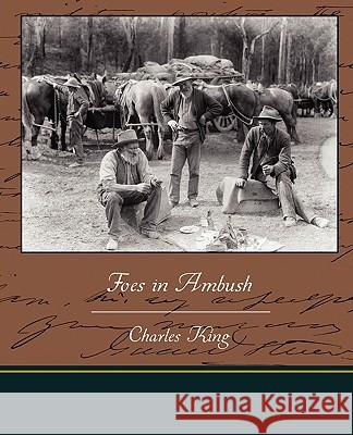 Foes in Ambush Charles King 9781438519692