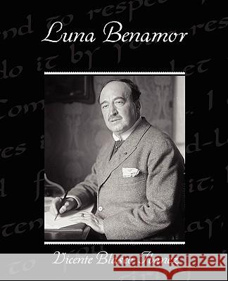 Luna Benamor Vicente Blasco Ibanez 9781438519883 Book Jungle