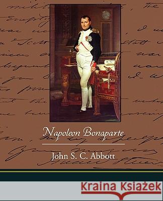 Napoleon Bonaparte John S. C. Abbott 9781438519944 Book Jungle