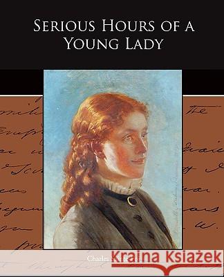 Serious Hours of a Young Lady Charles Sainte-Foi 9781438519982