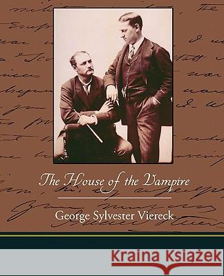 The House of the Vampire George Sylvester Viereck 9781438520186 Book Jungle