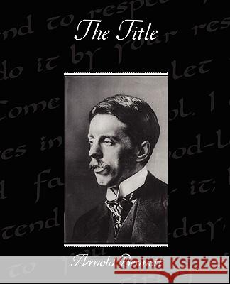 The Title Arnold Bennett 9781438520254 Book Jungle