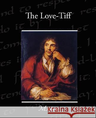 The Love-Tiff Moliere 9781438520353