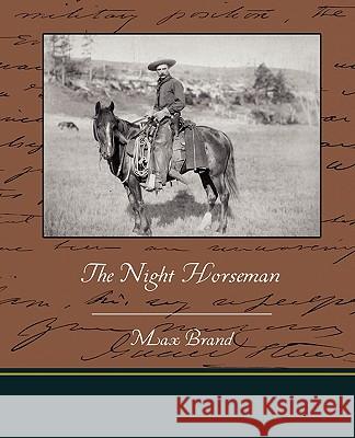 The Night Horseman Max Brand 9781438520360 Book Jungle