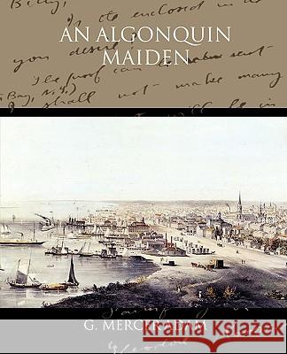 An Algonquin Maiden G. Mercer Adam 9781438520438