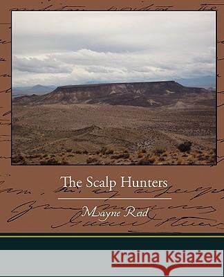 The Scalp Hunters Mayne Reid 9781438521954 BOOK JUNGLE