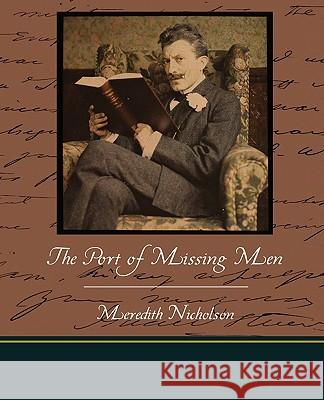 The Port of Missing Men Meredith Nicholson 9781438522210